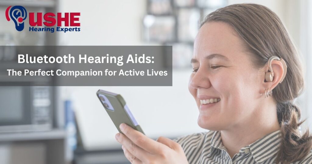 Bluetooth Hearing Aids: The Perfect Companion for Active Lives