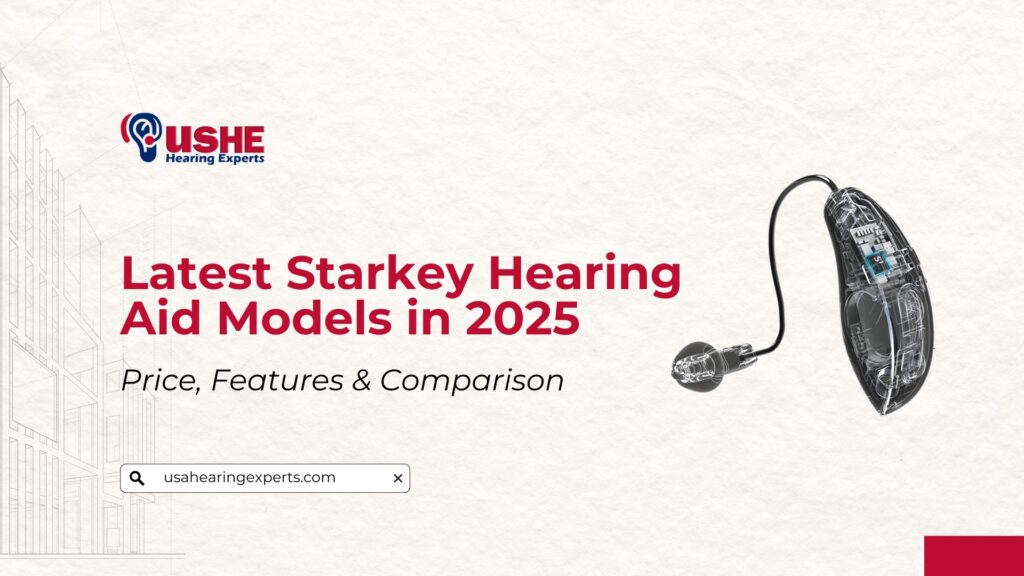Latest Starkey Hearing Aids Models in 2025 Price, Features & Comparison