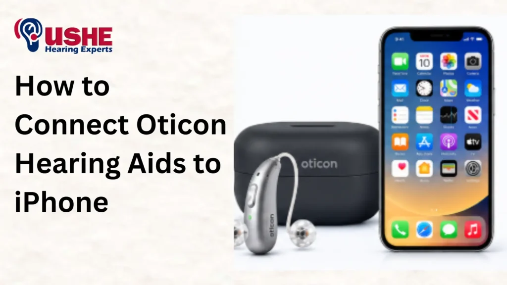 How to Connect Oticon Hearing Aids to iPhone