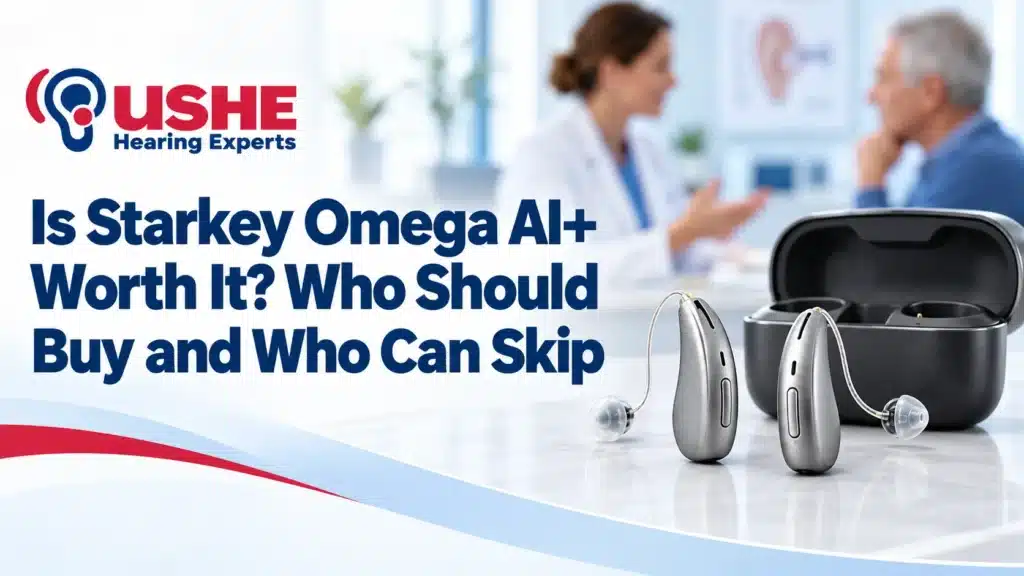 Is Starkey Omega AI+ Worth It? Who Should Buy and Who Can Skip